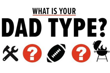 Celebrate the Different Types of Dads